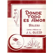 Donde Todo Es Amor J.l. Glezd Partitura