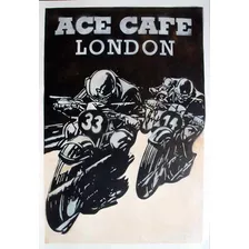 Carteles Antiguos Chapa 60x40cm Moto Ace Café London Mot-043