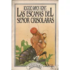 Las Escamas Del Señor Crisolaras - Ramos Signes - Minotauro