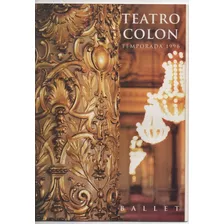 Programa Del Teatro Colon Ballet Temporada 1996 ( R 130)
