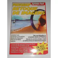 Livro Coleção Aprenda Fácil Potoshop Retoque De Imagens