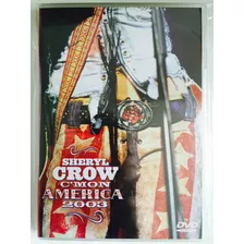 Dvd Sheryl Crow C'mon America 2003 - Usado Em Estado De Novo