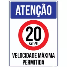 Placa Atenção Velocidade Máxima Permitida 20 Km/h 40x50cm