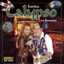 Cd Lacrado Banda Calypso Na Amazonia Ao Vivo