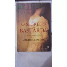 Livro - O Segredo Da Bastarda - Cristina Norton