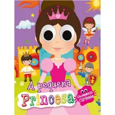 A Pequena Princesa - Olhinhos Curiosos, De Equipe Pe Da Letra. Editora Pé Da Letra, Capa Mole Em Português