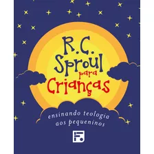 Coleção R. C. Sproul Para Crianças, De Sproul, R. C.. Editora Missão Evangélica Literária, Capa Dura Em Português, 2019
