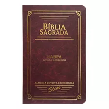 Biblia Sagrada Com Harpa E Corinhos Capa Pu Semiflexivel Slim Versão Almeida Revista E Corrigida Bordô