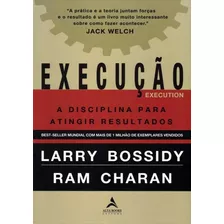 Execucao - A Disciplina Para Atingir Resultados