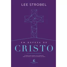 Em Defesa De Cristo, De Strobel, Lee. Vida Melhor Editora S.a, Capa Mole Em Português, 2019