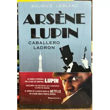 Arsene Lupin Caballero Ladrón - Maurice Leblanc