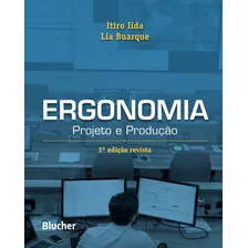 Ergonomia: Projeto E Producao, De Iida, Itiro. Editora Edgard Blucher, Capa Mole Em Português