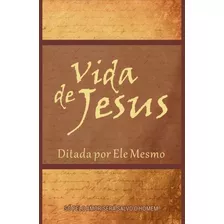 Conheça A Verdadeira História De Jesus Ditada Por Ele Mesmo