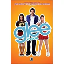 Livro Glee - O Início - Lowell, Sophia [2011]