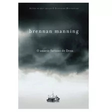 O Anseio Furioso De Deus Livro Brennan Manning