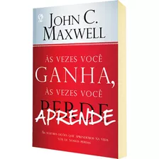 Livro As Vezes Você Ganha, As Vezes Você Aprende - As Maio