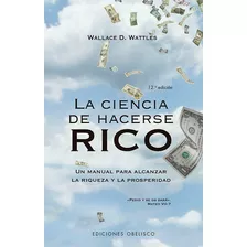 Libro La Ciencia De Hacerse Rico Ne - Wattles, Wallace D.