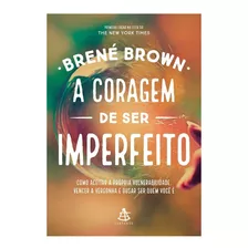 Livro A Coragem De Ser Imperfeito De Brené Brown - Novo Lacrado