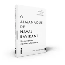 O Almanaque De Naval Ravikant: Um Guia Para A Riqueza E A Felicidade