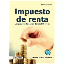 Libro Impuesto De Renta. Las Grandes Falencias 