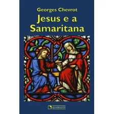 Jesus E A Samaritana, De Chevrot, Georges. Quadrante Editora, Capa Mole Em Português, 2013