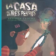 Libro La Casa De Los Tres Perros *cjs