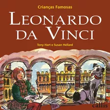 Leonardo Da Vinci - Crianças Famosas, De Hart, Tony. Série Crianças Famosas Callis Editora Ltda., Capa Mole Em Português, 2011