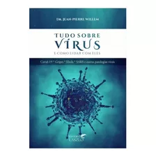 Tudo Sobre Vírus E Como Lidar Com Eles