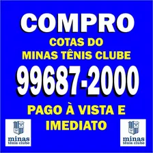 Compro Cota Do Minas Tênis Clube, Pago A Vista E Imediato