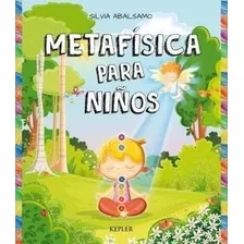 Metafisica Para Niños - Abalsamo Silvia (papel)