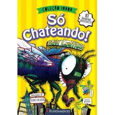 Série Irada - So Chateando 2ª Ed, De Griffiths, Andy. Editora Fundamento, Capa Mole Em Português