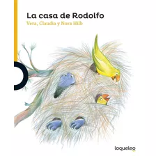 La Casa De Rodolfo - Hilb - Loqueleo