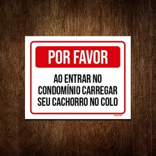 Placa Por Favor Entrar Condomínio Carregar Cão Colo 36x46