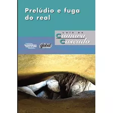 Prelúdio E Fuga Do Real, De Cascudo, Luís Da Câmara. Série Luís Da Câmara Cascudo Editora Grupo Editorial Global, Capa Mole Em Português, 2014