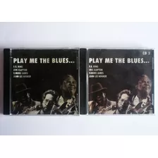 Play Me The Blues B.b. King, Eric Clapton, Elmor James - Cd