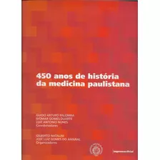 450 Anos De História Da Medicina Paulistana, Guido Arturo 