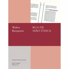 Rua De Mão Unica: Rua De Mão Unica, De Benjamin, Walter. Editora Editora 34, Capa Mole, Edição 1 Em Português, 2023