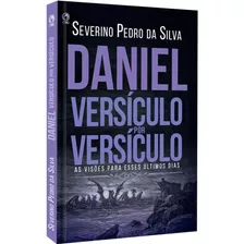 Daniel - Versículo Por Versículo - Severino Pedro Da Silva