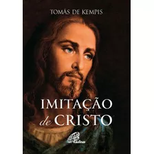 Imitação De Cristo, De Kempis, Tomás De. Editora Pia Sociedade Filhas De São Paulo, Capa Mole Em Português, 2009