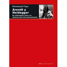 Arendt Y Heidegger - Emmanuel Faye