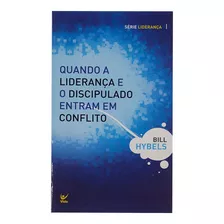 Livro: Quando A Liderança E O Discipulado Entram Em Conflito