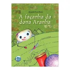 A Façanha Da Dona Aranha - Editora Elementar