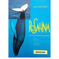 Livro Rosalina - A Pesquisadora De Homens - Hetzel, Bia [1997]