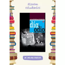 El Dia Del Odio J.a. Osorio Lizarazo