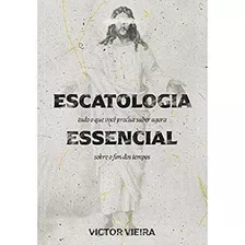 Livro Escatologia Essencial, De Victor Vieira. Editorial Copy, Tapa Mole En Português