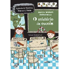 O Mistério Da Escola, De Widmark, Martin. Série Agência De Detetives Marco & Maia Callis Editora Ltda., Capa Mole Em Português, 2015
