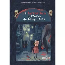 La Terrorãâfica Historia De Chiquitina, De Ollmark, Lena. Gato Sueco Editorial S. Coop. Mad., Tapa Dura En Español