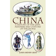 China - A History Of Laws, Manners And Customs Of ...