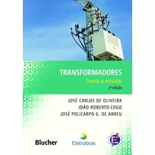 Transformadores - Teoria E Ensaios - 2ª Ed