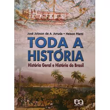 Toda A Historia. Historia Geral E Historia Do Brasil